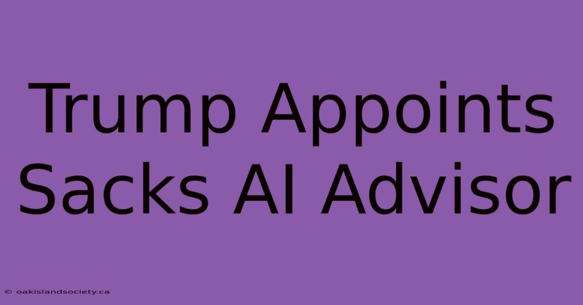 Trump Appoints Sacks AI Advisor