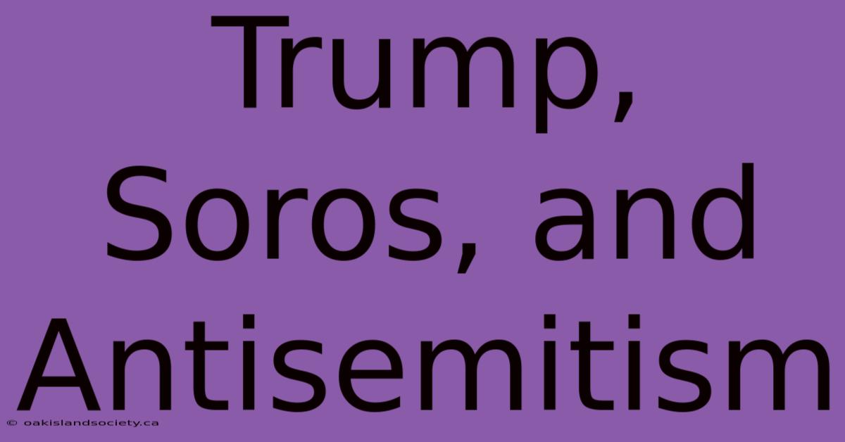 Trump, Soros, And Antisemitism