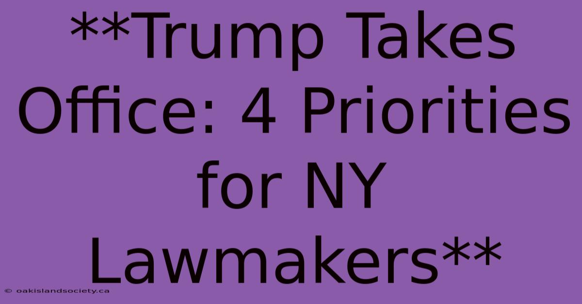 **Trump Takes Office: 4 Priorities For NY Lawmakers**