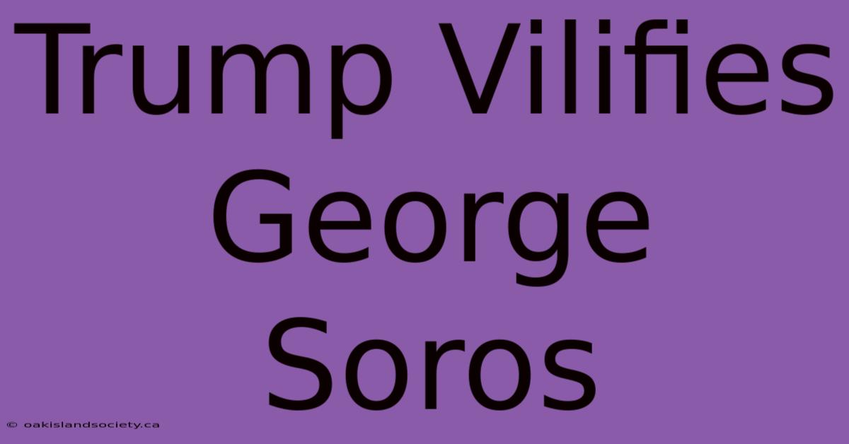 Trump Vilifies George Soros