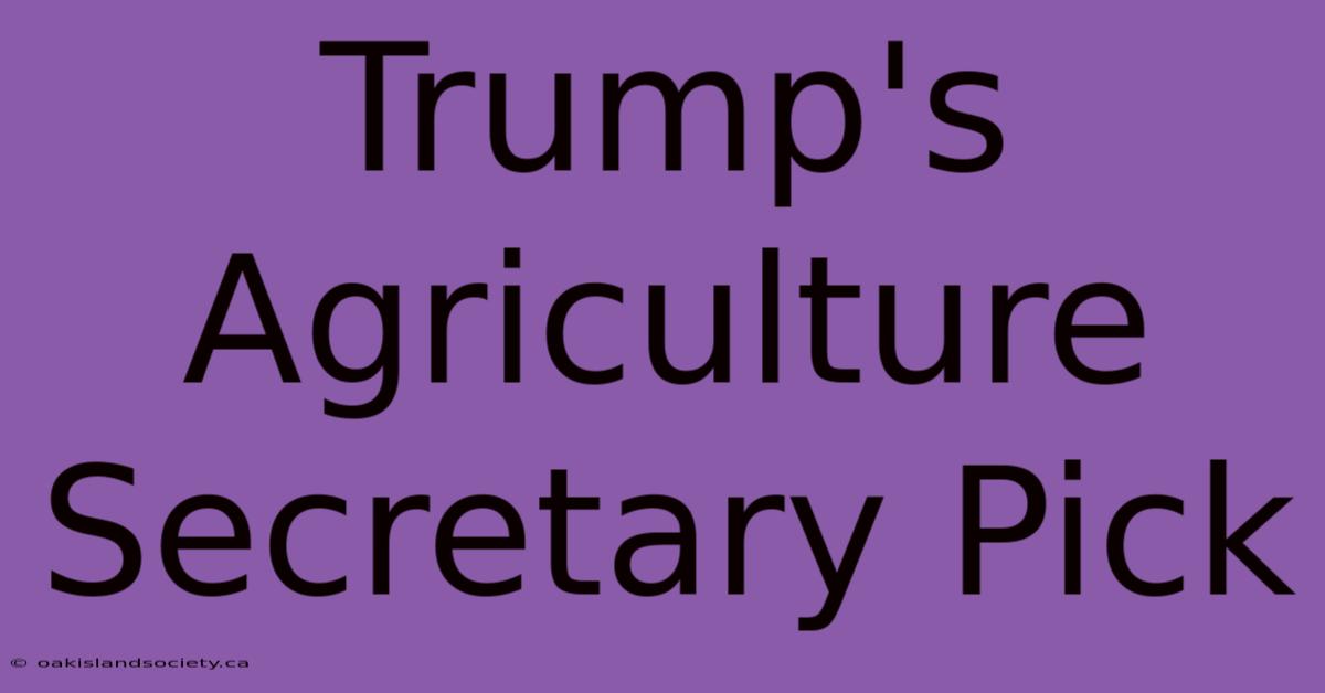 Trump's Agriculture Secretary Pick