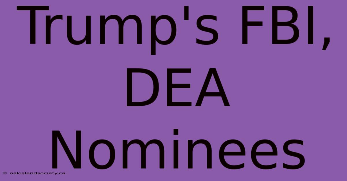 Trump's FBI, DEA Nominees