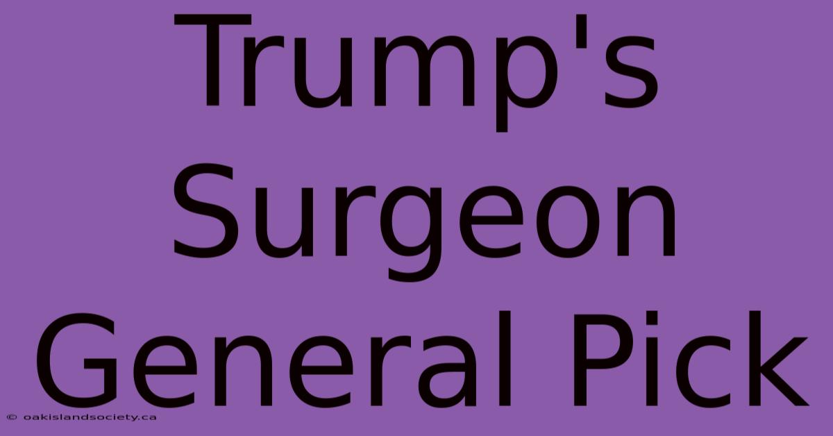 Trump's Surgeon General Pick