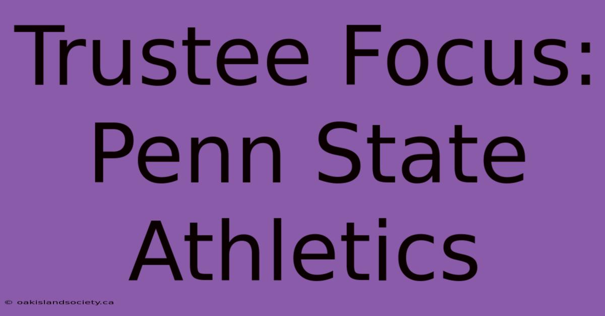 Trustee Focus: Penn State Athletics