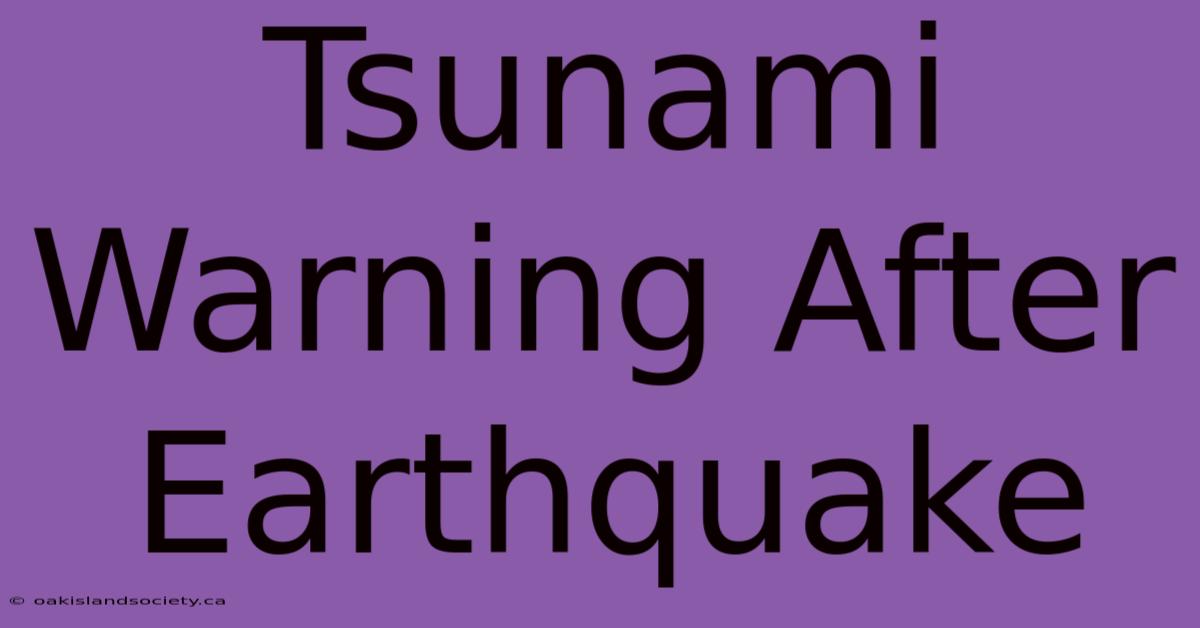 Tsunami Warning After Earthquake