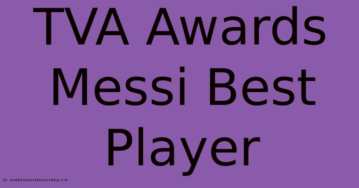 TVA Awards Messi Best Player