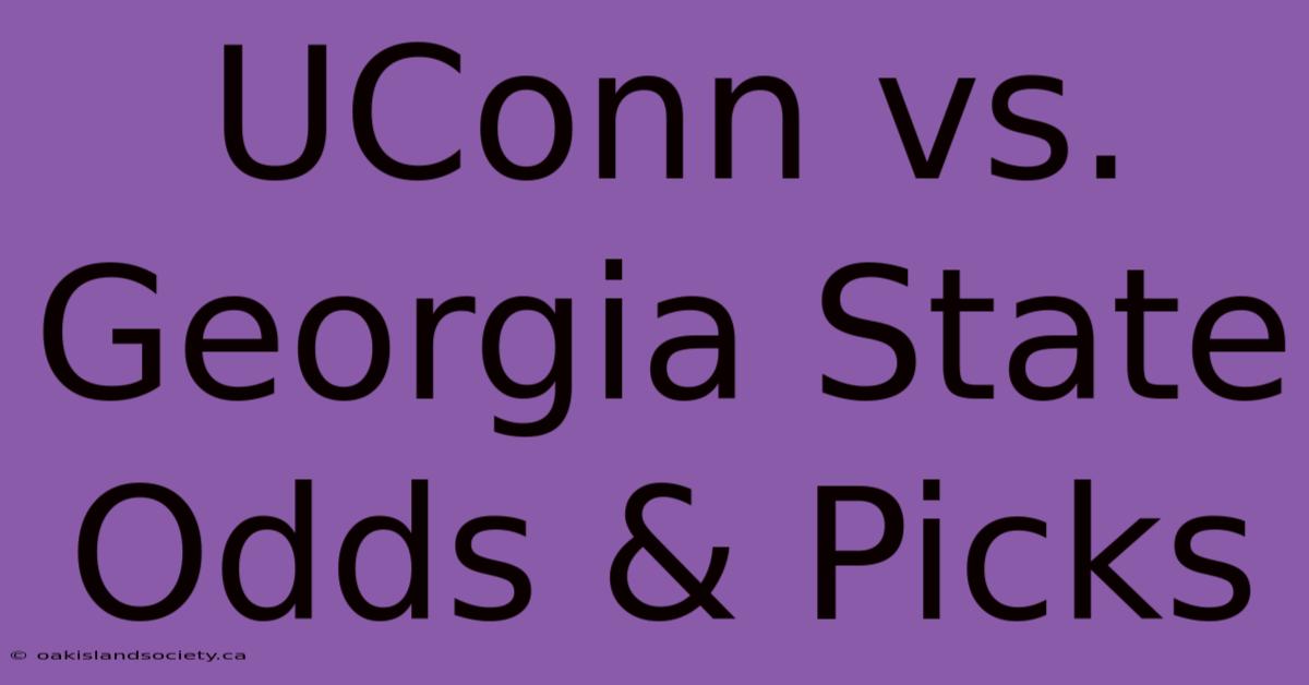 UConn Vs. Georgia State Odds & Picks