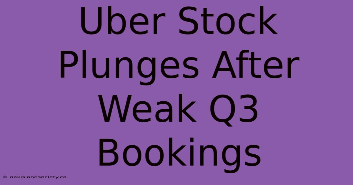 Uber Stock Plunges After Weak Q3 Bookings