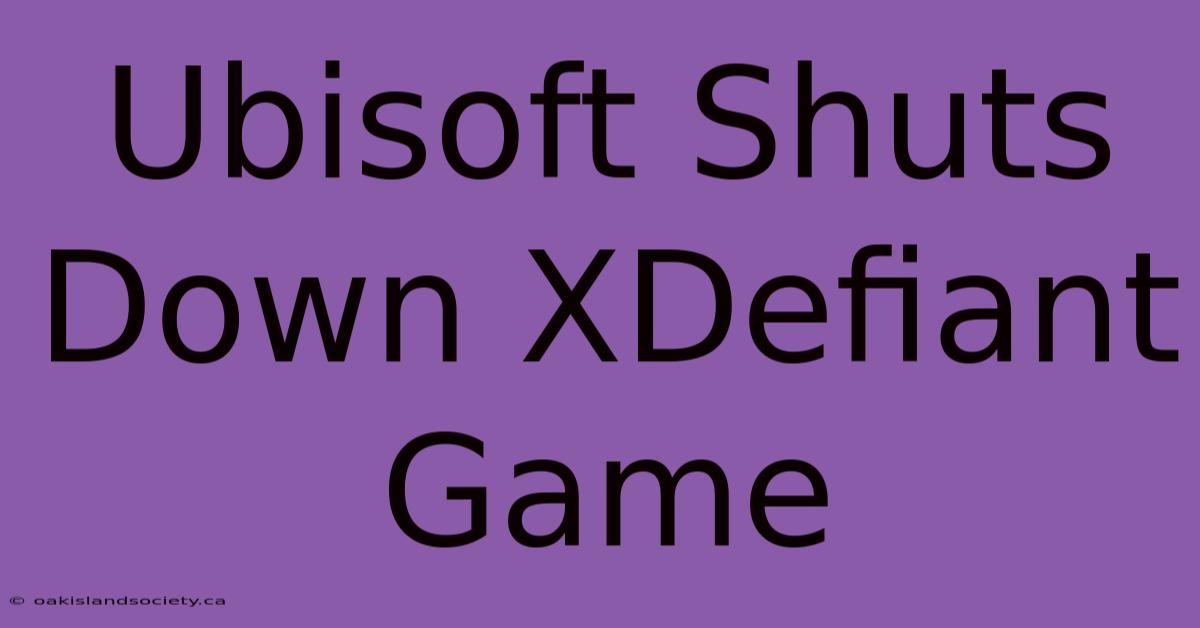 Ubisoft Shuts Down XDefiant Game