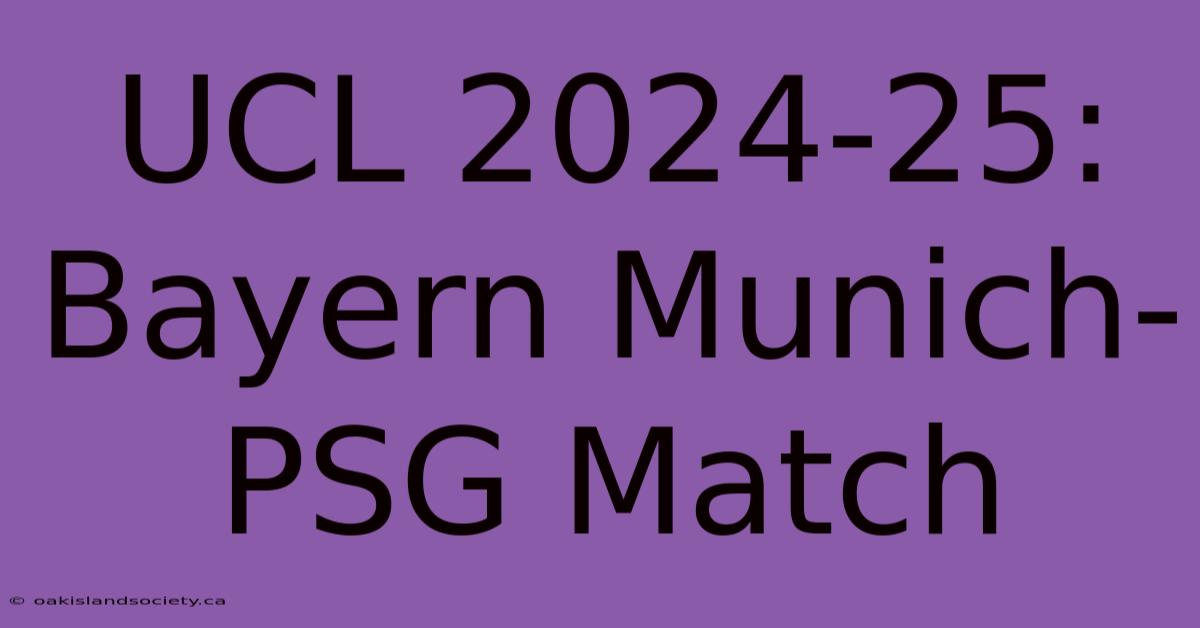 UCL 2024-25: Bayern Munich-PSG Match