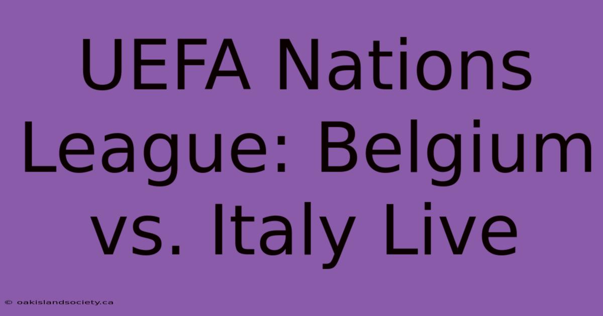 UEFA Nations League: Belgium Vs. Italy Live 