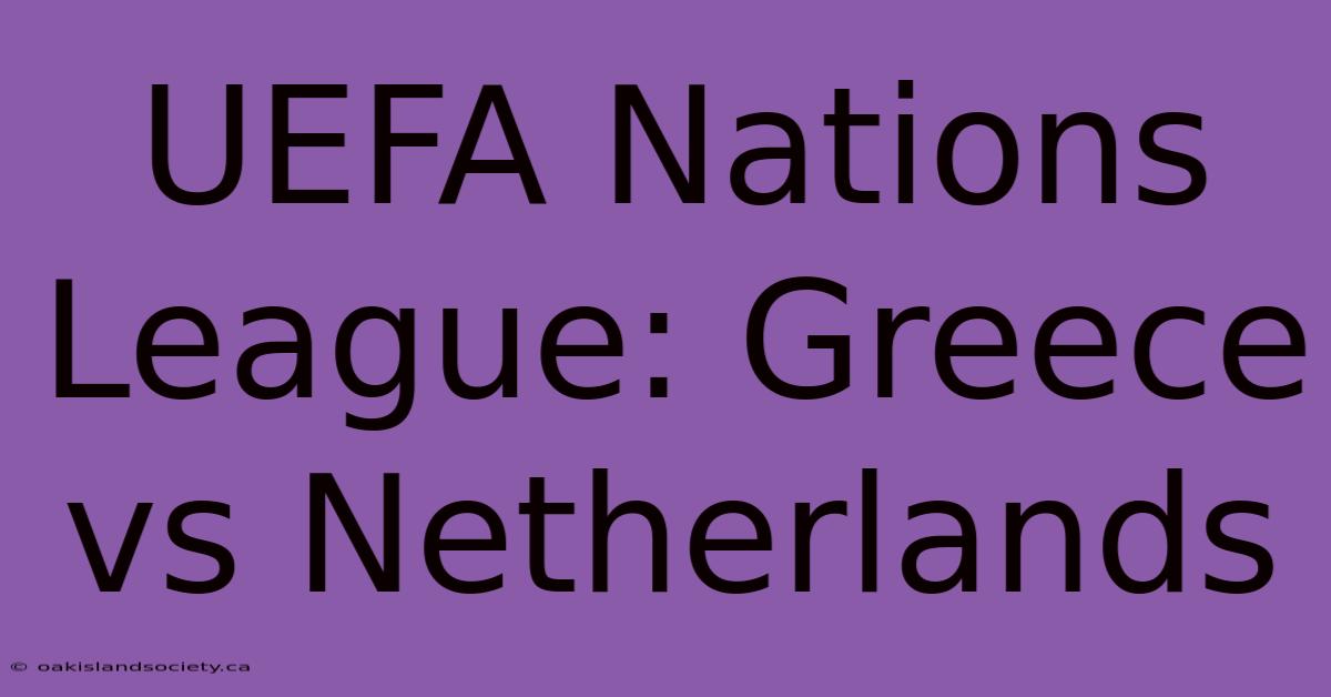 UEFA Nations League: Greece Vs Netherlands