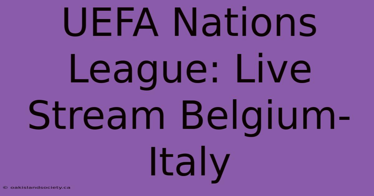 UEFA Nations League: Live Stream Belgium-Italy 