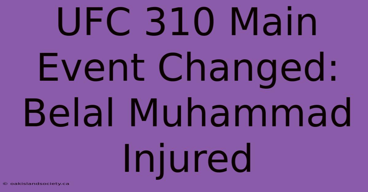 UFC 310 Main Event Changed: Belal Muhammad Injured