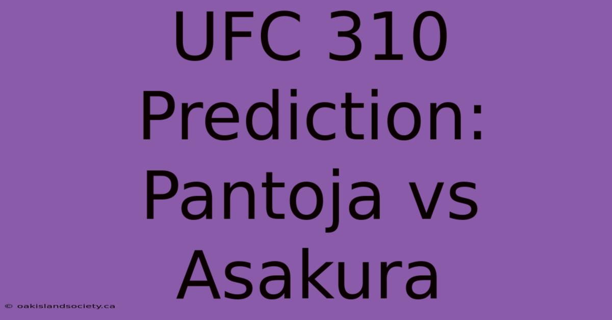 UFC 310 Prediction: Pantoja Vs Asakura