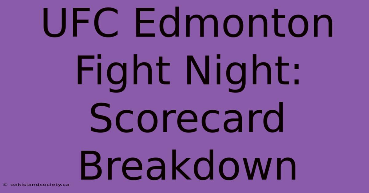 UFC Edmonton Fight Night: Scorecard Breakdown