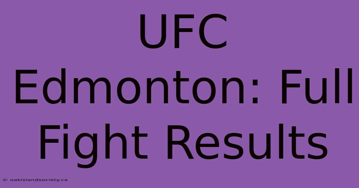 UFC Edmonton: Full Fight Results