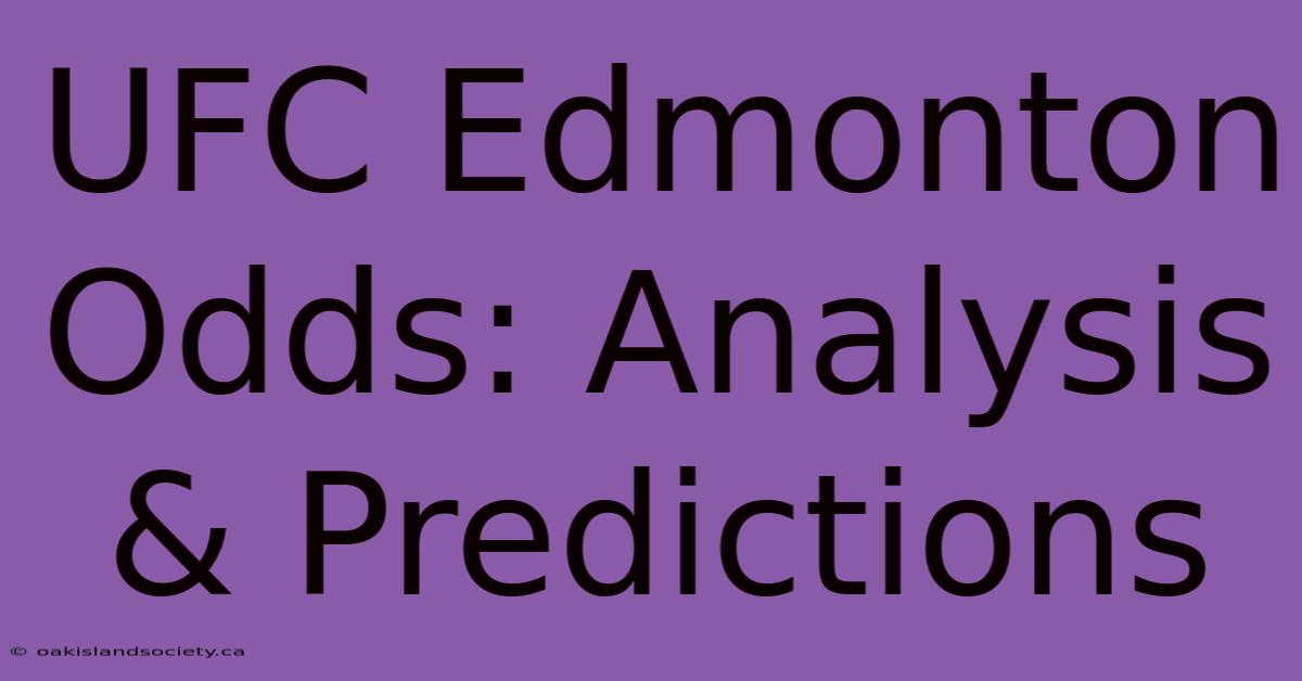 UFC Edmonton Odds: Analysis & Predictions