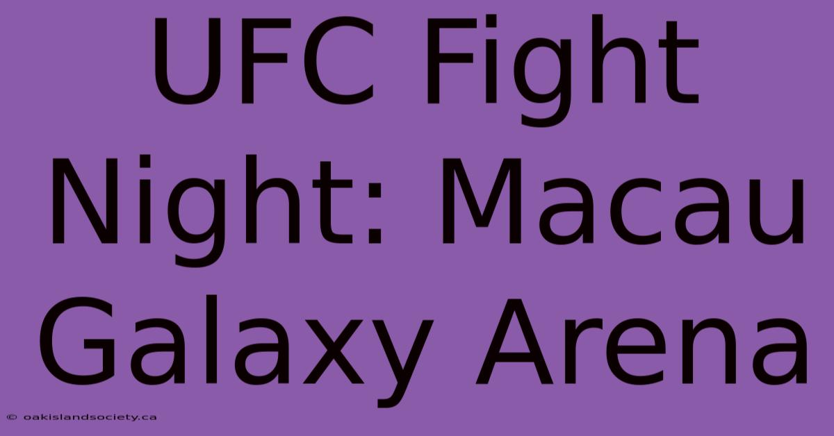 UFC Fight Night: Macau Galaxy Arena