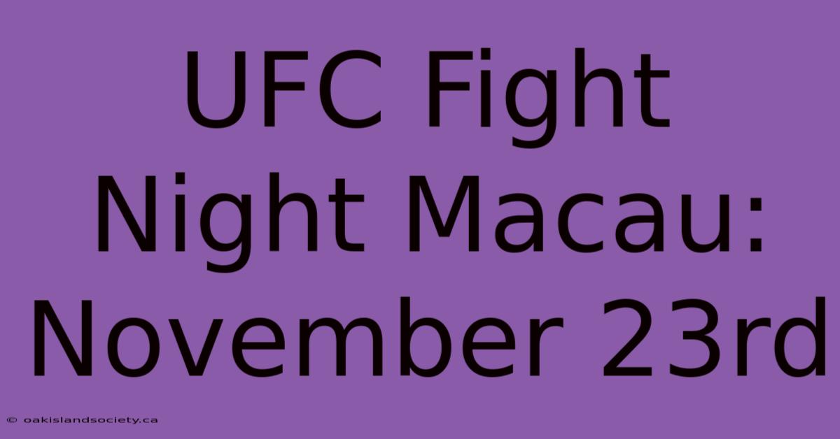 UFC Fight Night Macau: November 23rd