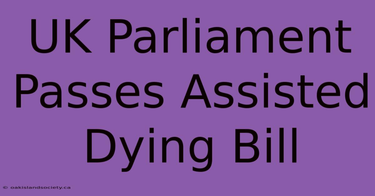 UK Parliament Passes Assisted Dying Bill