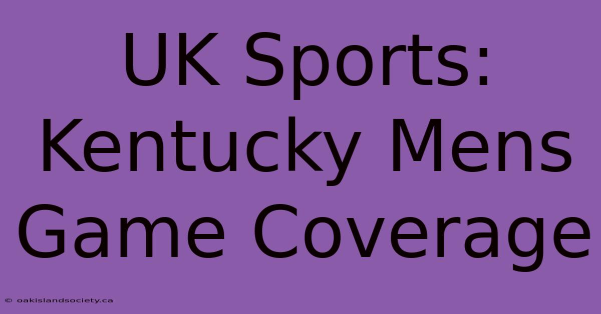 UK Sports: Kentucky Mens Game Coverage