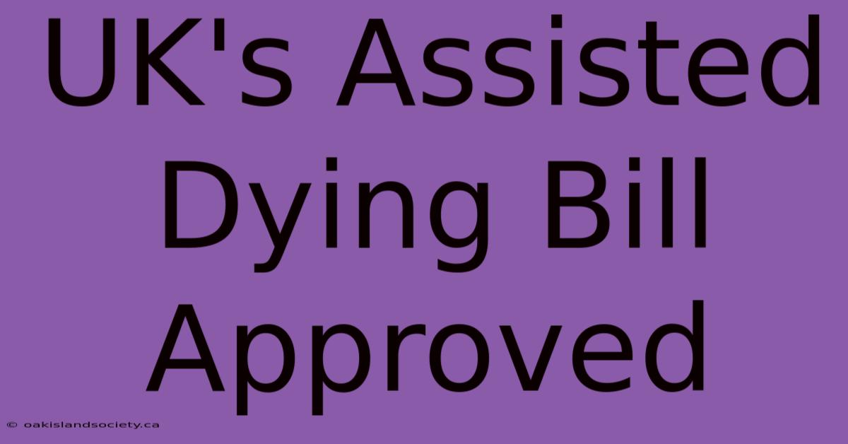 UK's Assisted Dying Bill Approved