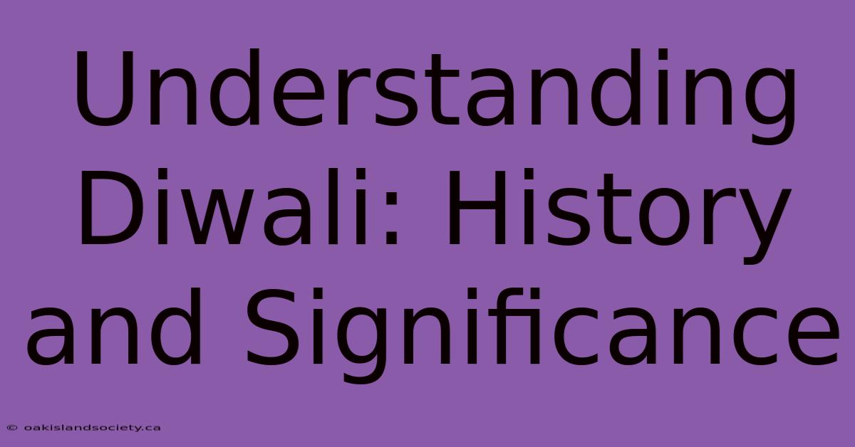 Understanding Diwali: History And Significance