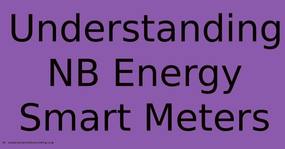 Understanding NB Energy Smart Meters