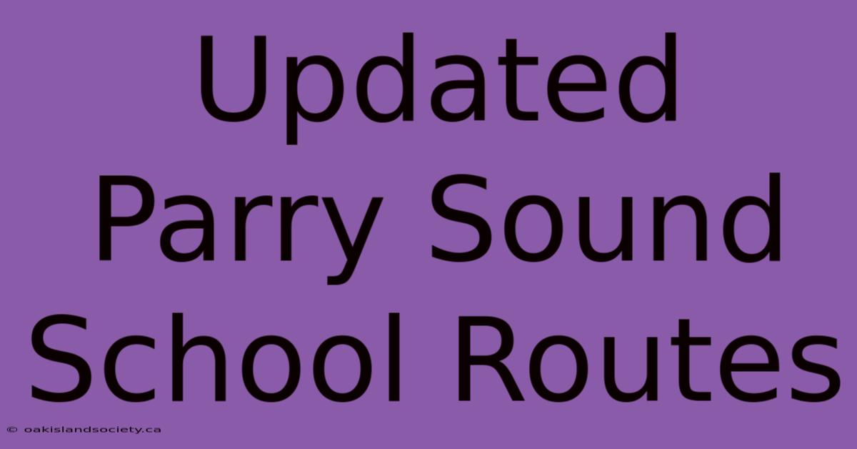 Updated Parry Sound School Routes