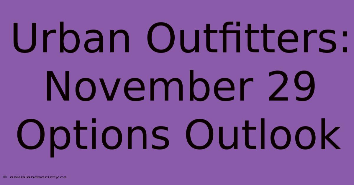 Urban Outfitters: November 29 Options Outlook