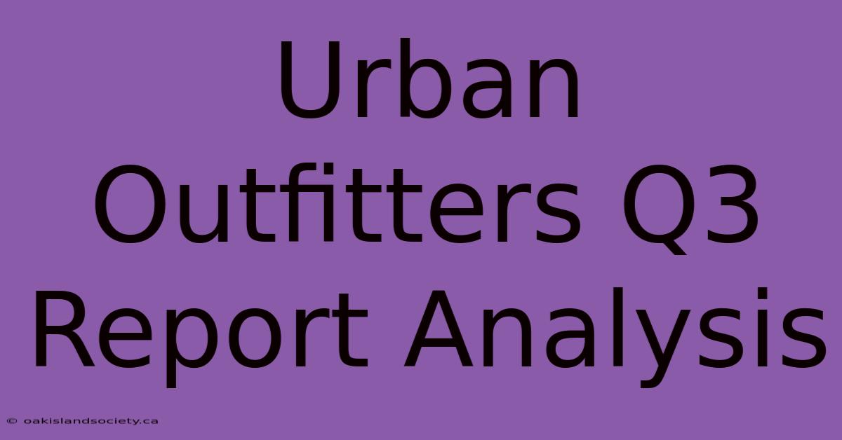 Urban Outfitters Q3 Report Analysis