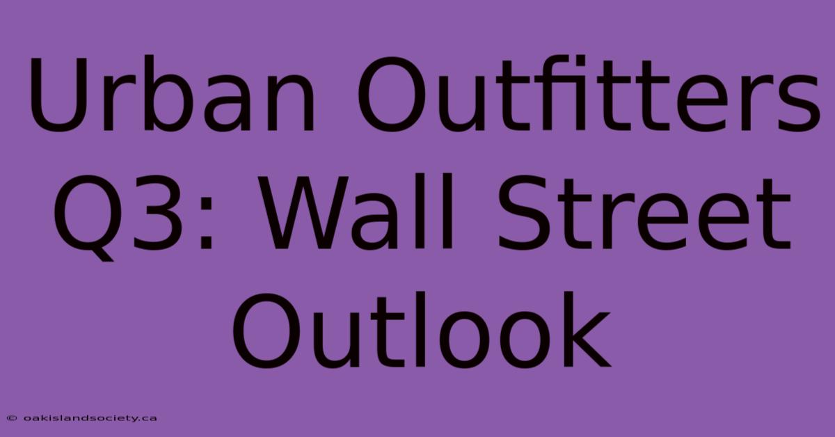 Urban Outfitters Q3: Wall Street Outlook