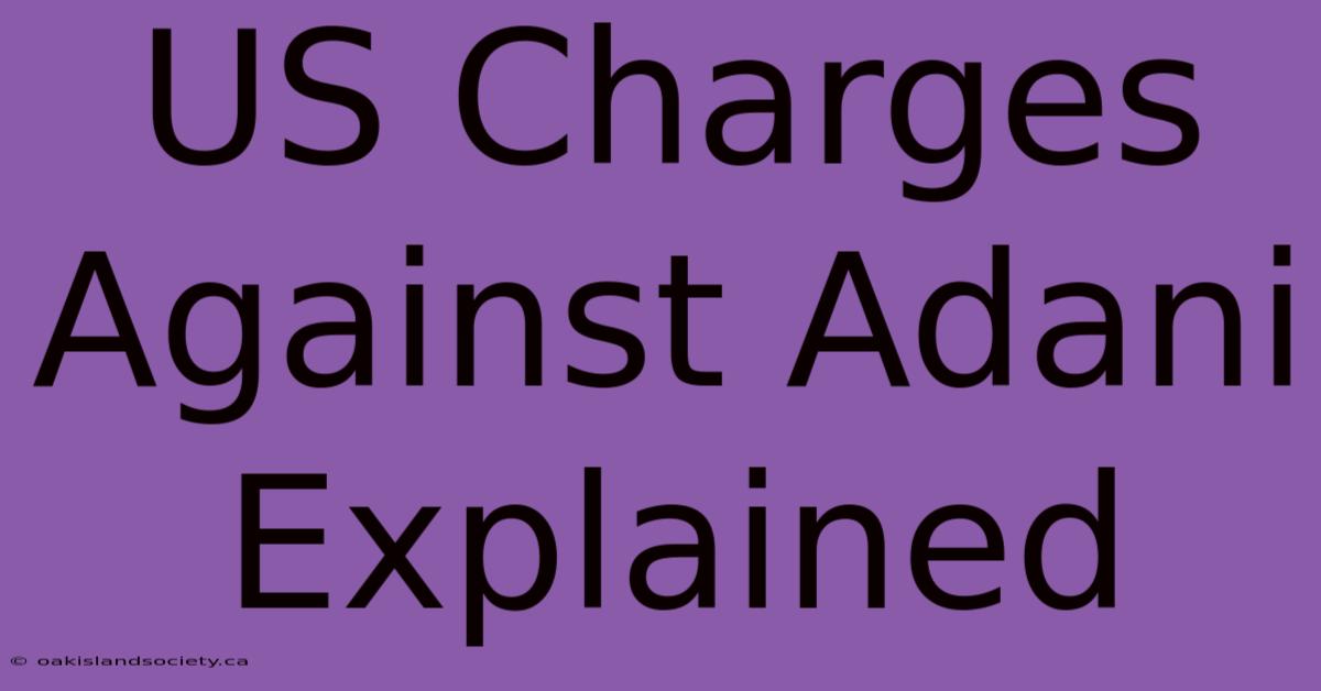 US Charges Against Adani Explained