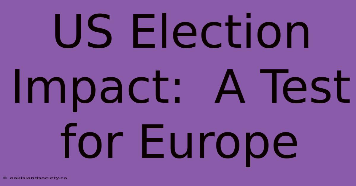 US Election Impact:  A Test For Europe 