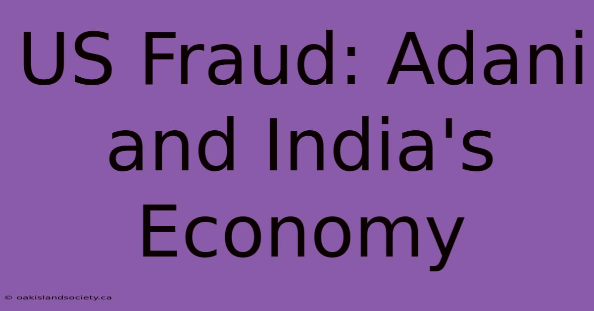 US Fraud: Adani And India's Economy