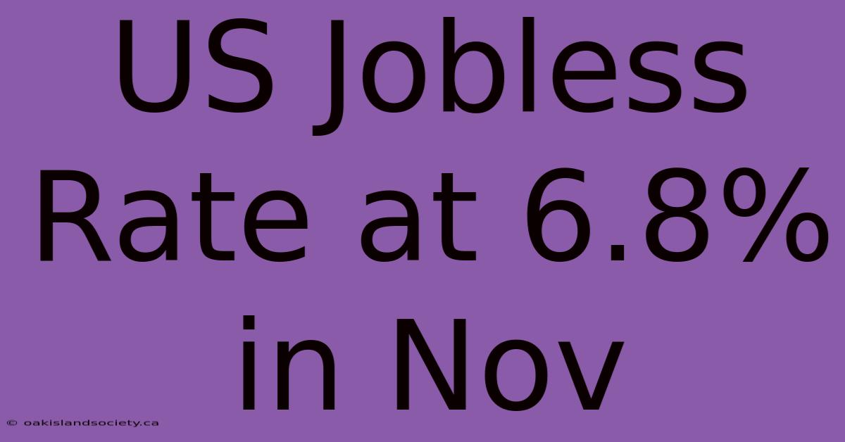 US Jobless Rate At 6.8% In Nov