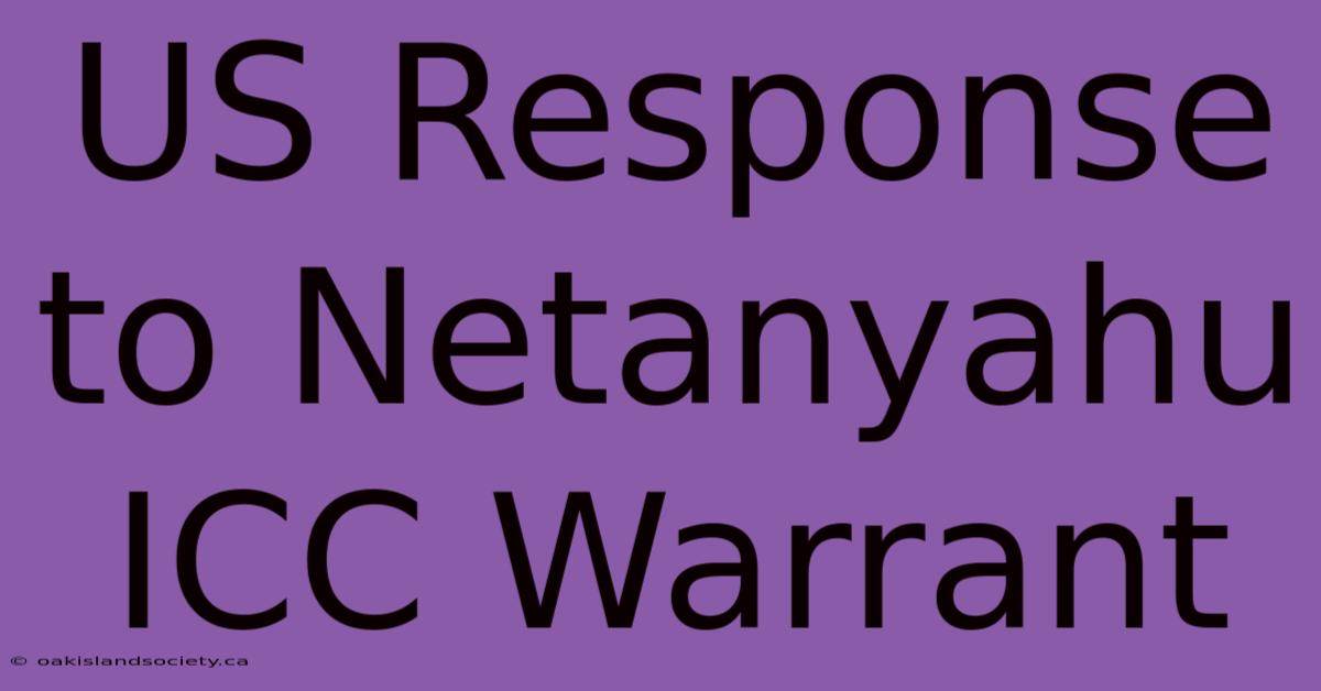 US Response To Netanyahu ICC Warrant