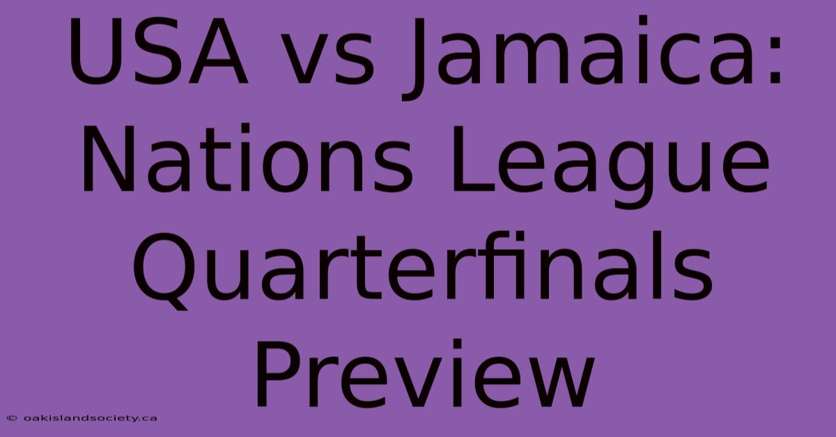 USA Vs Jamaica: Nations League Quarterfinals Preview