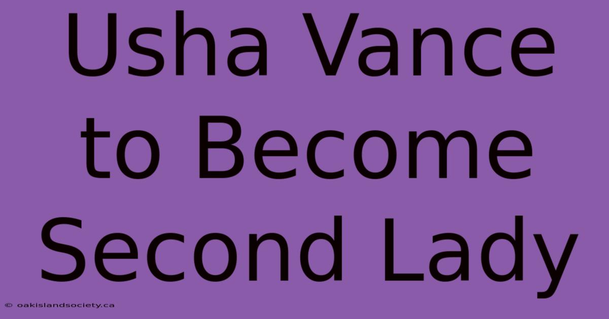 Usha Vance To Become Second Lady 