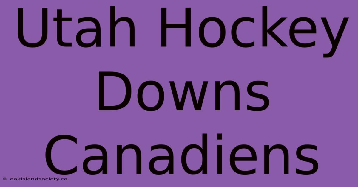 Utah Hockey Downs Canadiens