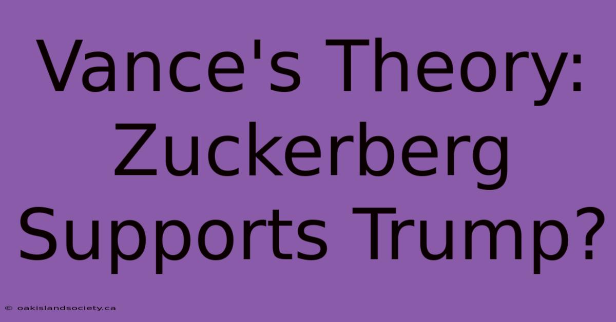 Vance's Theory: Zuckerberg Supports Trump?