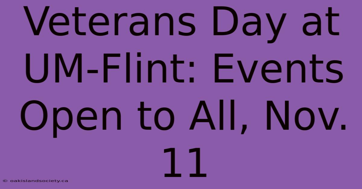 Veterans Day At UM-Flint: Events Open To All, Nov. 11 