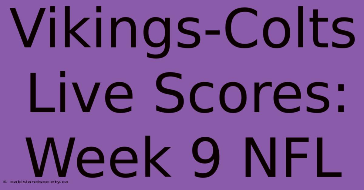 Vikings-Colts Live Scores: Week 9 NFL 