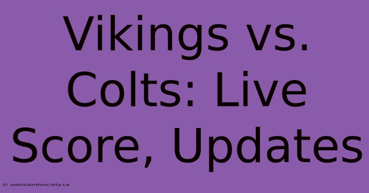 Vikings Vs. Colts: Live Score, Updates