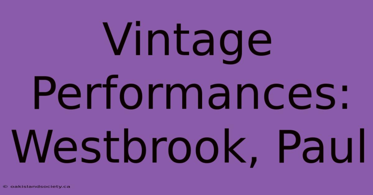 Vintage Performances: Westbrook, Paul