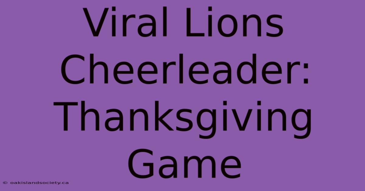 Viral Lions Cheerleader: Thanksgiving Game