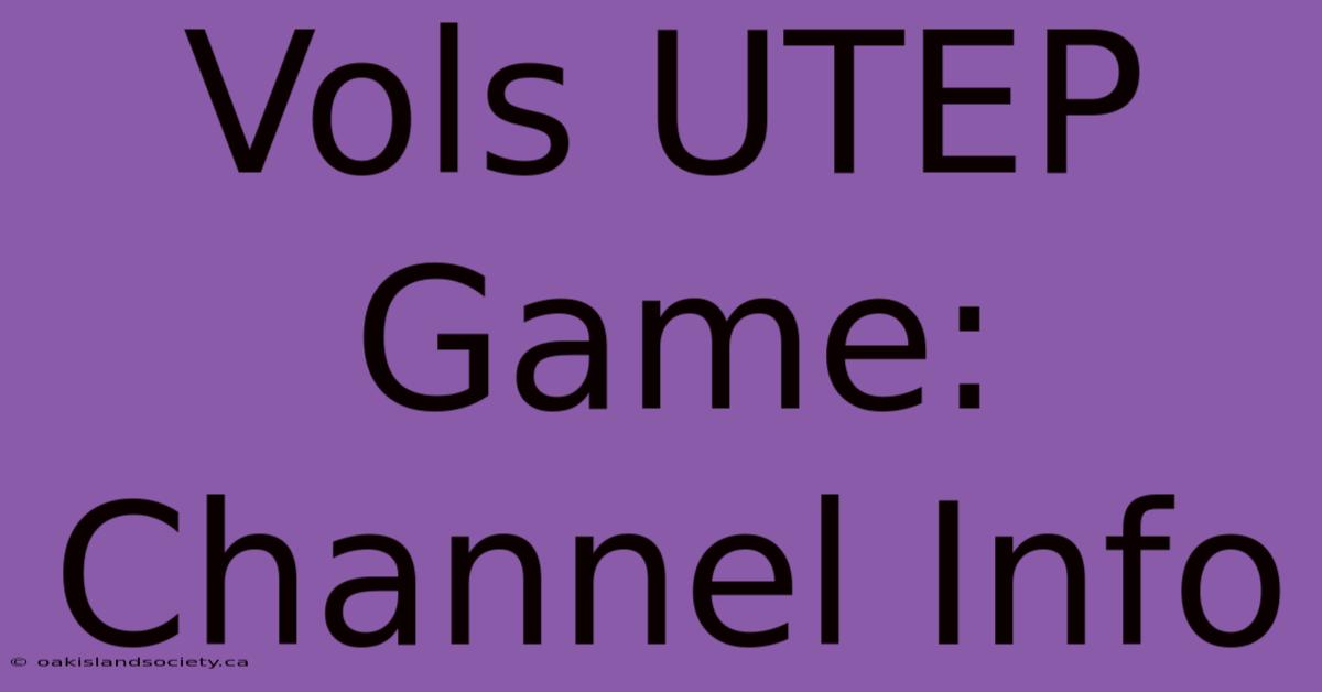 Vols UTEP Game: Channel Info