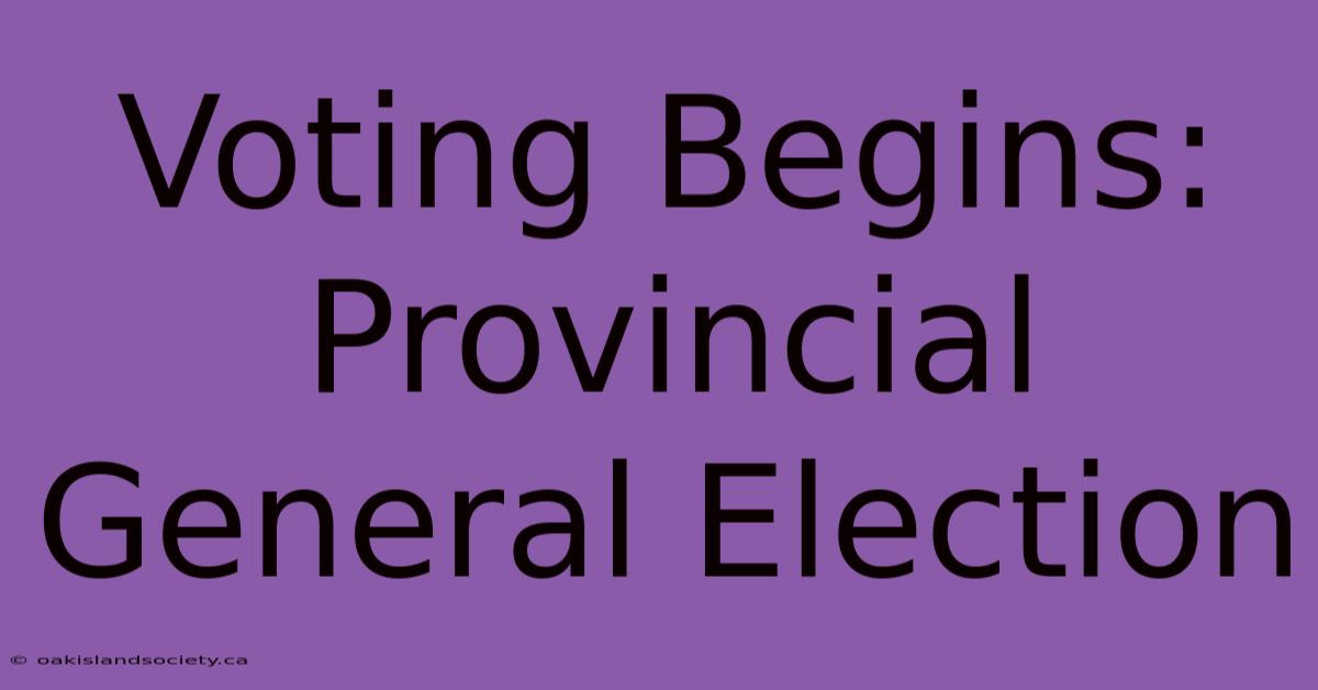 Voting Begins: Provincial General Election