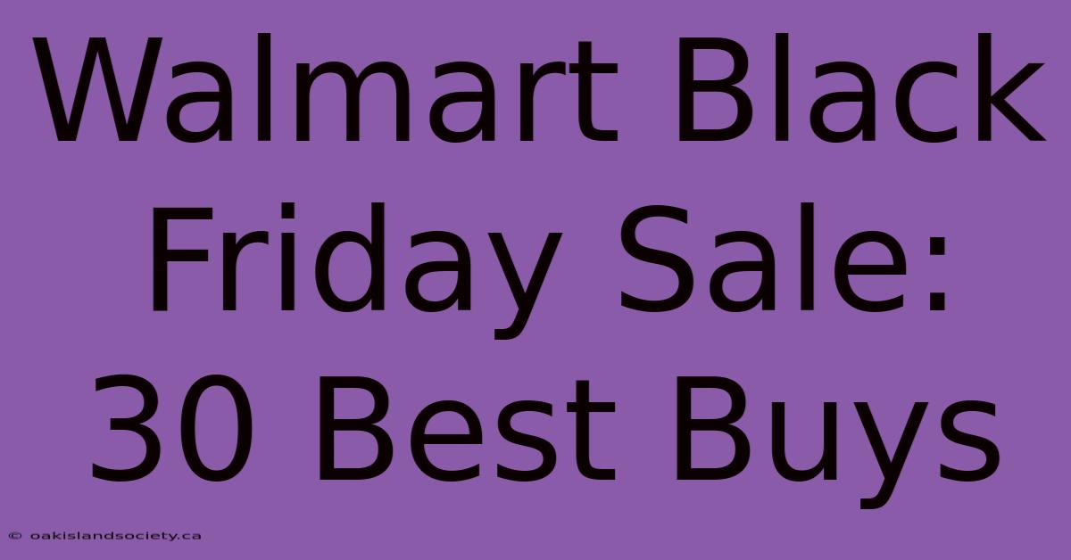 Walmart Black Friday Sale: 30 Best Buys